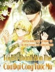 toi tro thanh hon the cua dai cong tuoc mu Tôi Trở Thành Hôn Thê Của Đại Công Tước Mù Tôi Trở Thành Hôn Thê Của Đại Công Tước Mù